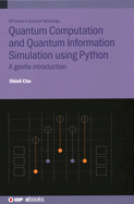 Quantum Computation and Quantum Information Simulation using Python: A gentle introduction