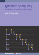 Quantum Computing: A pathway to quantum logic design