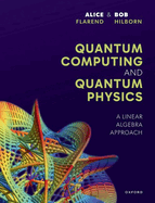 Quantum Computing and Quantum Physics: A Linear Algebra Approach