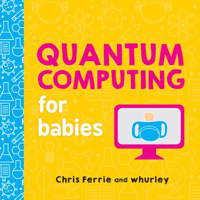 Quantum Computing for Babies - Ferrie, Chris