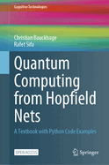 Quantum Computing from Hopfield Nets: A Textbook with Python Code Examples