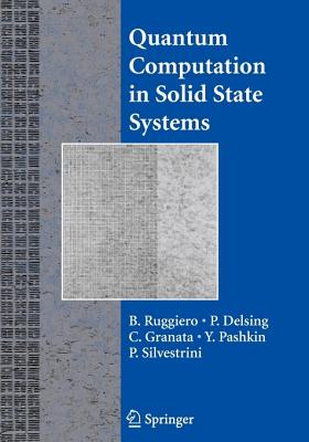 Quantum Computing in Solid State Systems - Ruggiero, Berardo (Editor), and Delsing, Per (Editor), and Granata, Carmine (Editor)