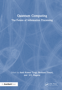 Quantum Computing: The Future of Information Processing