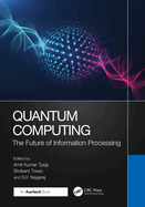 Quantum Computing: The Future of Information Processing