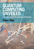 Quantum Computing Unveiled: A Concise Course with Topological Extensions