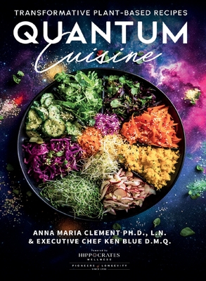 Quantum Cuisine-Transformative Plant-Based Recipes (LIB) - Clement, Anna Maria, and Blue, Ken