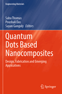 Quantum Dots Based Nanocomposites: Design, Fabrication and Emerging Applications