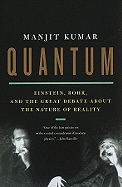 Quantum: Einstein, Bohr, and the Great Debate about the Nature of Reality
