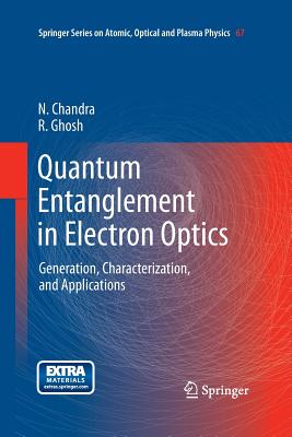 Quantum Entanglement in Electron Optics: Generation, Characterization, and Applications - Chandra, Naresh, and Ghosh, Rama