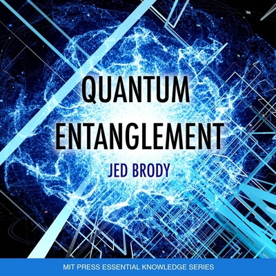Quantum Entanglement - Brody, Jed, and Ross, Jonathan Todd (Read by)