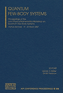 Quantum Few-Body Systems: Proceedings of the Joint Physics/Mathematics Workshop on Quantum Few-Body Systems