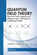 Quantum Field Theory: Feynman Path Integrals and Diagrammatic Techniques in Condensed Matter