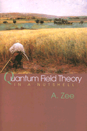 Quantum Field Theory in a Nutshell