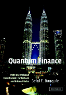 Quantum Finance: Path Integrals and Hamiltonians for Options and Interest Rates