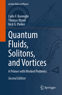 Quantum Fluids, Solitons, and Vortices: A Primer with Worked Problems