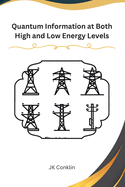 Quantum Information at both High and Low Energy Levels