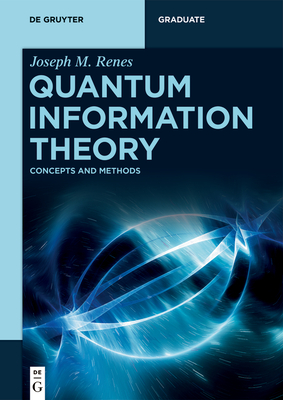 Quantum Information Theory: Concepts and Methods - Renes, Joseph