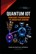 Quantum IoT: From Qubit Transmission to Ubiquitous Sensing