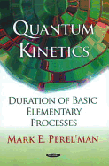Quantum Kinetics: Duration of Basic Elementary Processes