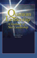 Quantum Leadership: A Textbook of New Leadership: .