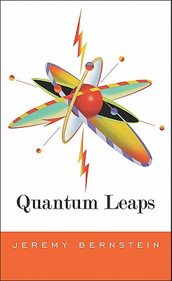 Quantum Leaps - Bernstein, Jeremy