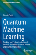 Quantum Machine Learning: Thinking and Exploration in Neural Network Models for Quantum Science and Quantum Computing