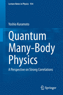 Quantum Many-Body Physics: A Perspective on Strong Correlations