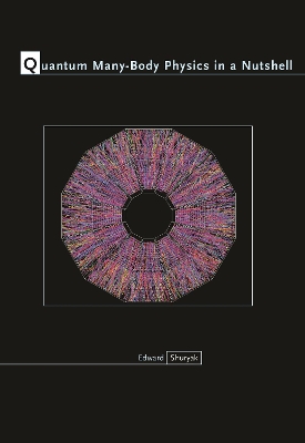 Quantum Many-Body Physics in a Nutshell - Shuryak, Edward