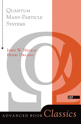 Quantum Many-particle Systems - Negele, John W.