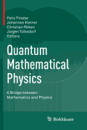 Quantum Mathematical Physics: A Bridge Between Mathematics and Physics