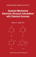 Quantum mechanical electronic structure calculations with chemical accuracy