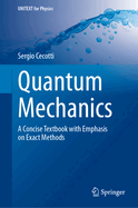 Quantum Mechanics: A Concise Textbook with Emphasis on Exact Methods