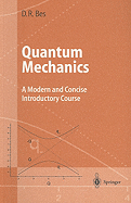 Quantum Mechanics: A Modern and Concise Introductory Course