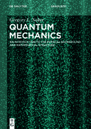 Quantum Mechanics: An Introduction to the Physical Background and Mathematical Structure