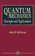 Quantum Mechanics: Concepts and Applications
