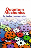 Quantum Mechanics for Applied Nanotechnology