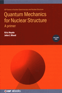 Quantum Mechanics for Nuclear Structure, Volume 1: A primer
