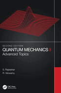 Quantum Mechanics II: Advanced Topics