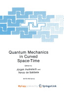Quantum Mechanics in Curved Space-Time