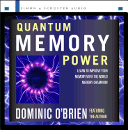 Quantum Memory Power: Learn to Improve Your Memory with the World Memory Champion!
