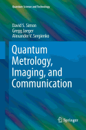 Quantum Metrology, Imaging, and Communication