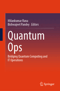 Quantum Ops: Bridging Quantum Computing and IT Operations
