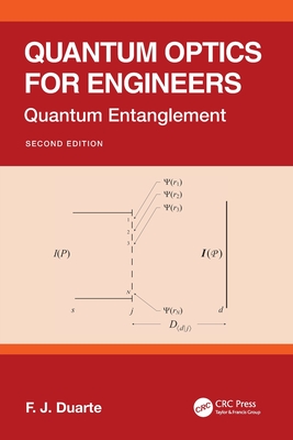 Quantum Optics for Engineers: Quantum Entanglement - Duarte, F J
