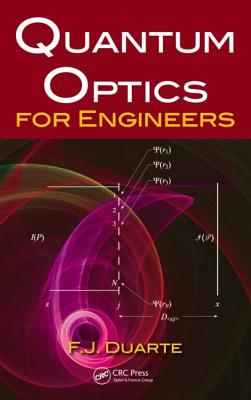 Quantum Optics for Engineers - Duarte, F J