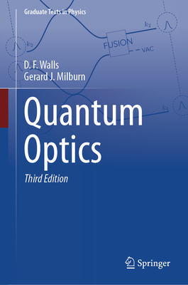 Quantum Optics - Walls, D. F., and Milburn, Gerard J.