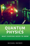 Quantum Physics: What Everyone Needs to Know�