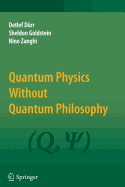 Quantum Physics Without Quantum Philosophy