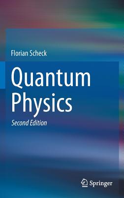 Quantum Physics - Scheck, Florian