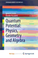 Quantum Potential: Physics, Geometry and Algebra - Licata, Ignazio, and Fiscaletti, Davide