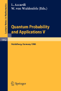 Quantum Probability and Applications V - Accardi, Luigi (Editor), and Waldenfels, Wilhelm V (Editor)